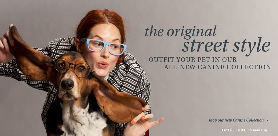 The Original Street Style: Outfit your pet in our new Canine Collection